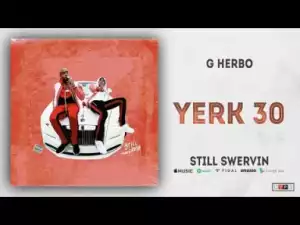 G Herbo - Yerk 30